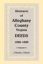 Abstracts of Alleghany County, Virginia, Deeds 1822-1829 af Marsha Martin