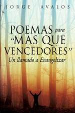 Poemas Para Mas Que Vencedores af Jorge Avalos