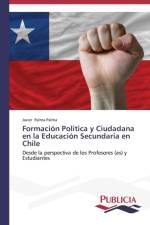 Formacion Politica y Ciudadana en la Educacion Secundaria en Chile af Palma Palma Javier