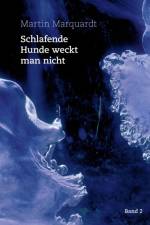 Schlafende Hunde weckt man nicht af Martin Marquardt
