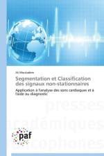 Segmentation Et Classification Des Signaux Non-Stationnaires af Moukadem-A