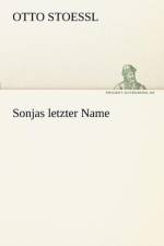 Sonjas Letzter Name af Otto Stoessl