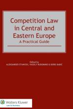 Competition Law in Central and Eastern Europe: A Practical Guide af Aleksander Stawicki