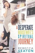 Desperate Housewife's Spiritual Journey af Rebecca Seaton