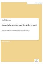 Steuerliche Aspekte der Rechtsformwahl af Daniel Damm