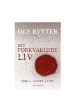 DET FORKVAKLEDE LIV af Ole Rytter