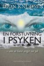 EN FORSTUVNING I PSYKEN - om at have angst tæt på af Dion Knudsen