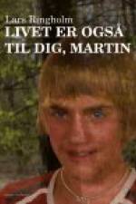 Livet er også til dig, Martin af Lars Ringholm