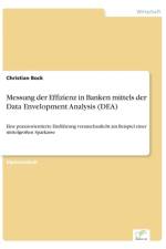 Messung der Effizienz in Banken mittels der Data Envelopment Analysis (DEA) af Christian Bock