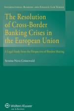 The Resolution of Cross-Border Banking Crises in the European Union af Seraina Neva Gruenewald