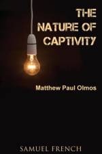 The Nature of Captivity af Matthew Paul Olmos