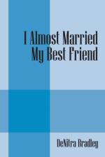 I Almost Married My Best Friend af Denitra Bradley