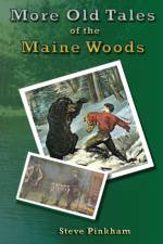 More Old Tales of the Maine Woods af Steve Pinkham