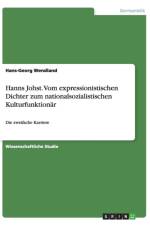Hanns Johst. Vom expressionistischen Dichter zum nationalsozialistischen Kulturfunktionar af Hans-Georg Wendland