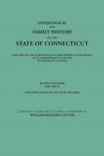 Genealogical and Family History of the State of Connecticut. A Record of the Achievements of Her People in the Making of a Commonwealth and the Founding of a Nation. In Four Volumes. Volume IV. Includes Index to All Four Volumes