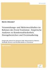 Veranstaltungs- und Mehrzweckhallen im Rahmen des Event-Tourismus - Empirische Analysen zu Kundenzufriedenheit, Einzugsbereichen und Eventmarketing af Martin Uhlendorf