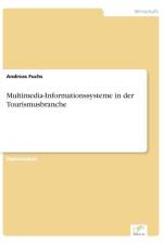 Multimedia-Informationssysteme in der Tourismusbranche af Dr Andreas (Universitat Heidelberg) Fuchs