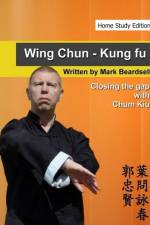 Wing Chun - Closing the gap with Chum Kiu af Mark Beardsell