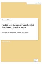 Qualitat und Kundenzufriedenheit bei komplexen Dienstleistungen af Thomas Boehme