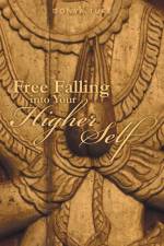 Free Falling Into Your Higher Self af Donya Ture
