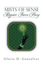Mists of Sense Require Fierce Poesy af Gloria D Gonsalves