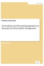 Funktion des Personalmanagements im Konzept des Total Quality Management af Christian Ackermann