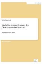 Moeglichkeiten und Grenzen des OEkotourismus in Costa Rica af Anke Labunski