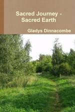 Sacred Journey - Sacred Earth af Gladys Dinnacombe