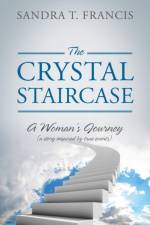 The Crystal Staircase af Sandra T Francis