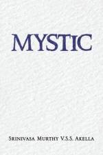 Mystic af Srinivasa Murthy V S S Akella