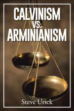 Calvinism vs. Arminianism af Steve Urick