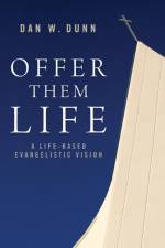 Offer Them Life af Dan W Dunn