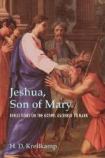 Jeshua, Son of Mary af H D Kreilkamp
