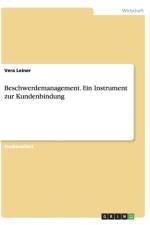 Beschwerdemanagement. Ein Instrument Zur Kundenbindung af Vera Leiner