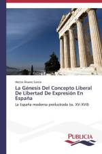 Genesis Del Concepto Liberal De Libertad De Expresion En Espana af Alvarez Garcia Hector
