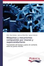 Maquinas y mecanismos compuestos por imanes y superconductores af Diez Jimenez Efren