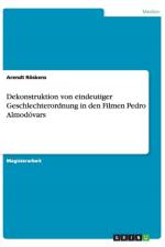 Dekonstruktion Von Eindeutiger Geschlechterordnung in Den Filmen Pedro Almodovars af Arendt Roskens