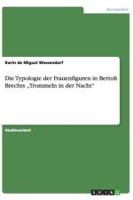 Typologie Der Frauenfiguren in Bertolt Brechts Trommeln in Der Nacht
