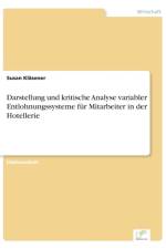 Darstellung und kritische Analyse variabler Entlohnungssysteme fur Mitarbeiter in der Hotellerie af Susan Klasener