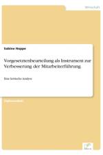 Vorgesetztenbeurteilung als Instrument zur Verbesserung der Mitarbeiterfuhrung af Sabine Hoppe