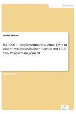 ISO 9001 - Implementierung eines QMS in einem mittelstandischen Betrieb mit Hilfe von Projektmanagement af Judith Ohene