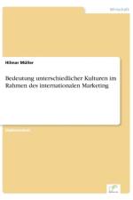 Bedeutung unterschiedlicher Kulturen im Rahmen des internationalen Marketing af Hilmar Muller