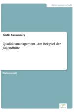 Qualitatsmanagement - Am Beispiel der Jugendhilfe af Kristin Sonnenberg