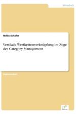 Vertikale Wertkettenverknupfung im Zuge des Category Management af Heiko Schäfer