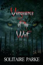 Vengeance of the Wolf af Solitaire Parke