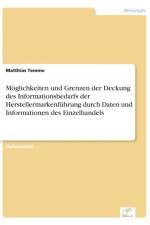 Moeglichkeiten und Grenzen der Deckung des Informationsbedarfs der Herstellermarkenfuhrung durch Daten und Informationen des Einzelhandels af Matthias Temme