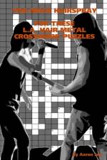 Too Much Hairspray for These L.A. Hair Metal Crossword Puzzles af Aaron Joy
