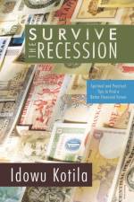 Survive the Recession af Idowu Kotila