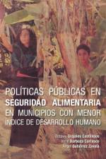 Politicas Publicas En Seguridad Alimentaria En Municipios Con Menor Indice de Desarrollo Humano af Octavio Grajales Castillejos