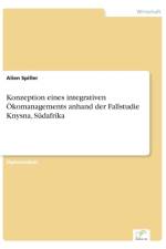 Konzeption eines integrativen OEkomanagements anhand der Fallstudie Knysna, Sudafrika af Alien Spiller
